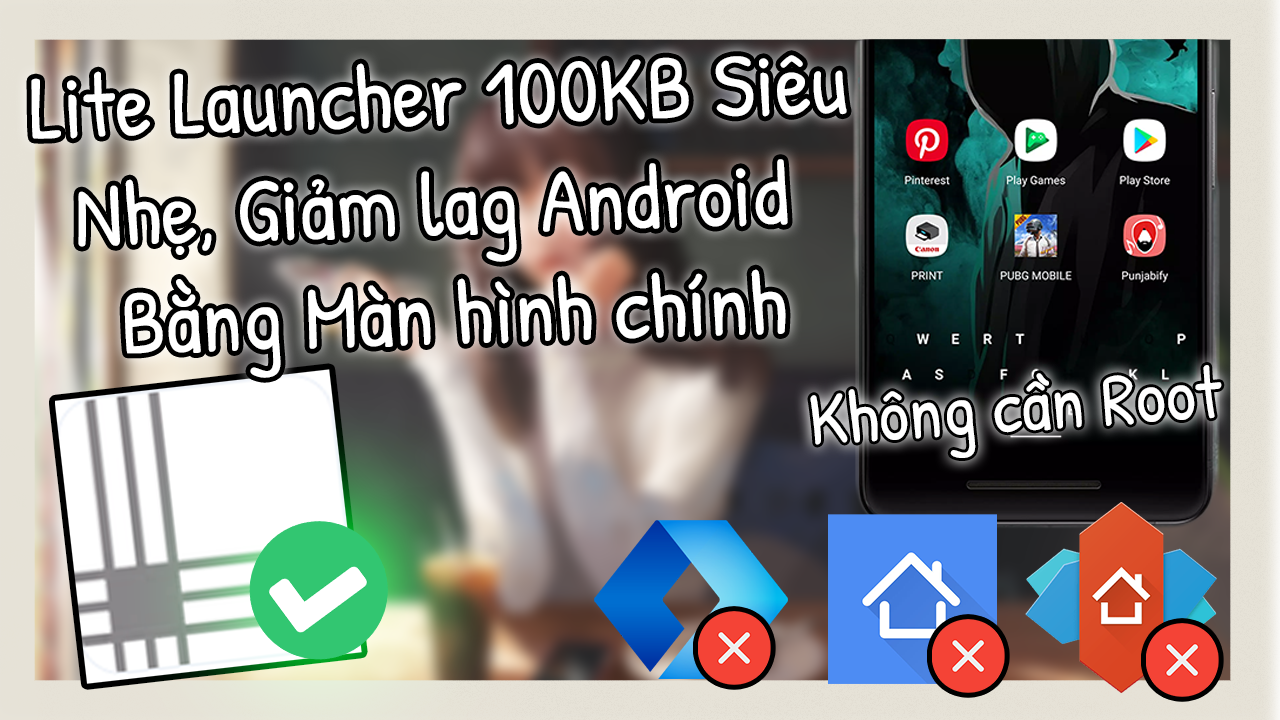 Launcher Lite 100KB Giải Ph&oacute;ng RAM Cho Điện Thoại, Thay Thế Launcher Gốc