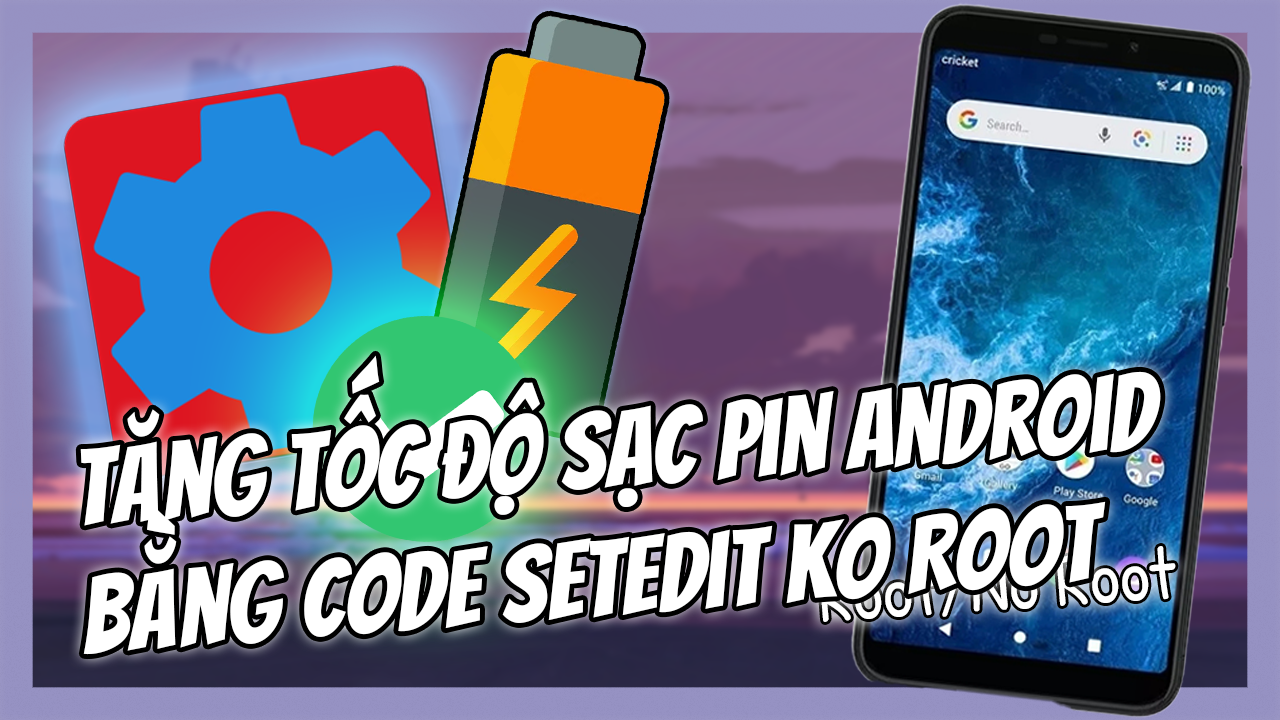 Tối Ưu Ho&aacute; & Tăng Tốc Độ Sạc Pin Nhanh Tr&ecirc;n Điện Thoại Bằng Code Setedit