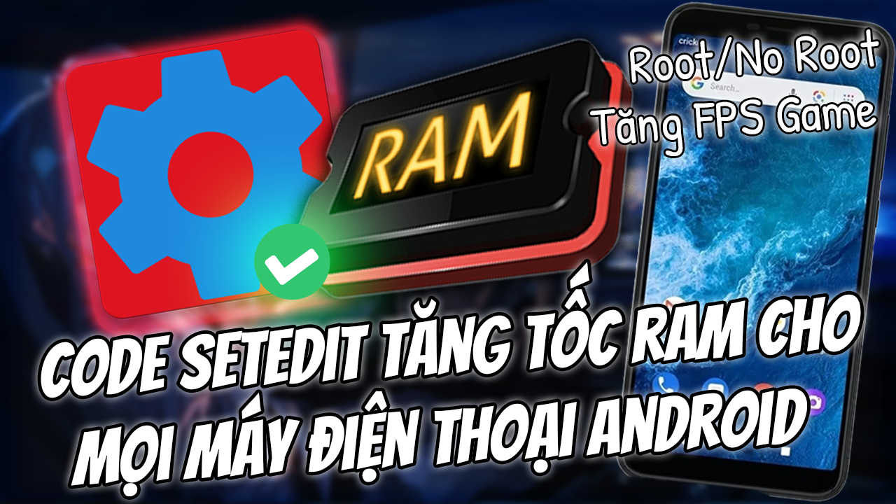 Code Setedit Global Secure tăng tốc RAM cho điện thoại android