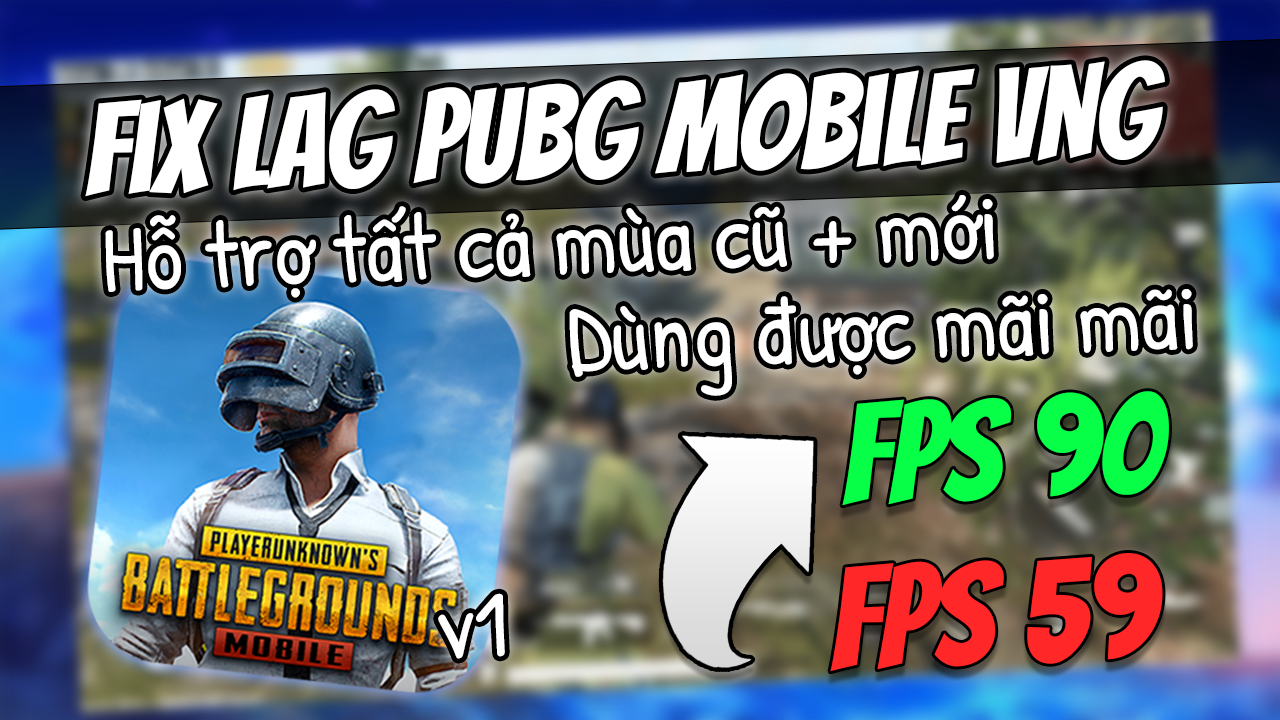 Fix Lag & Giảm Lag PUBG Mobile Tất Cả C&aacute;c Phi&ecirc;n Bản