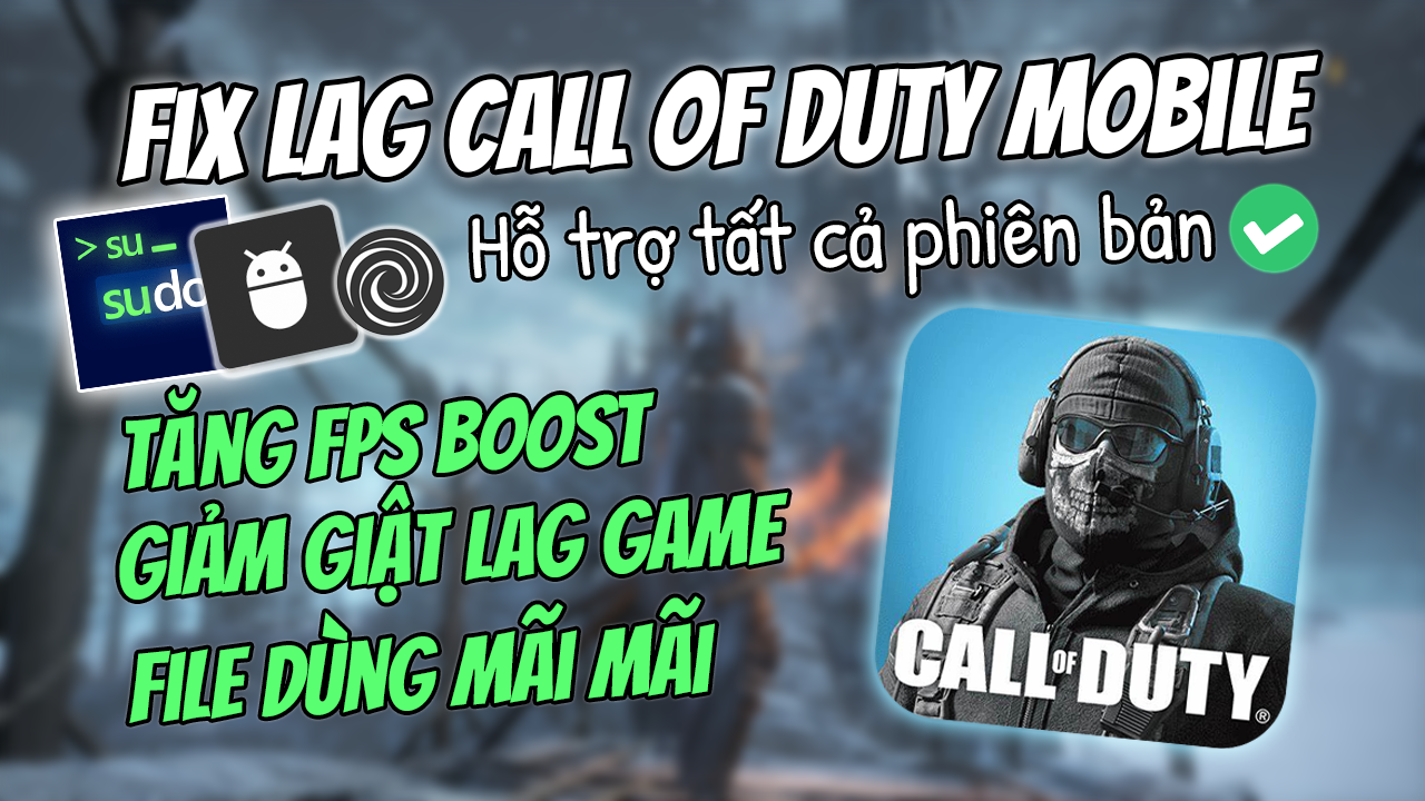 Fix Lag & Giảm Lag Call Of Duty Mobile Vĩnh Viễn