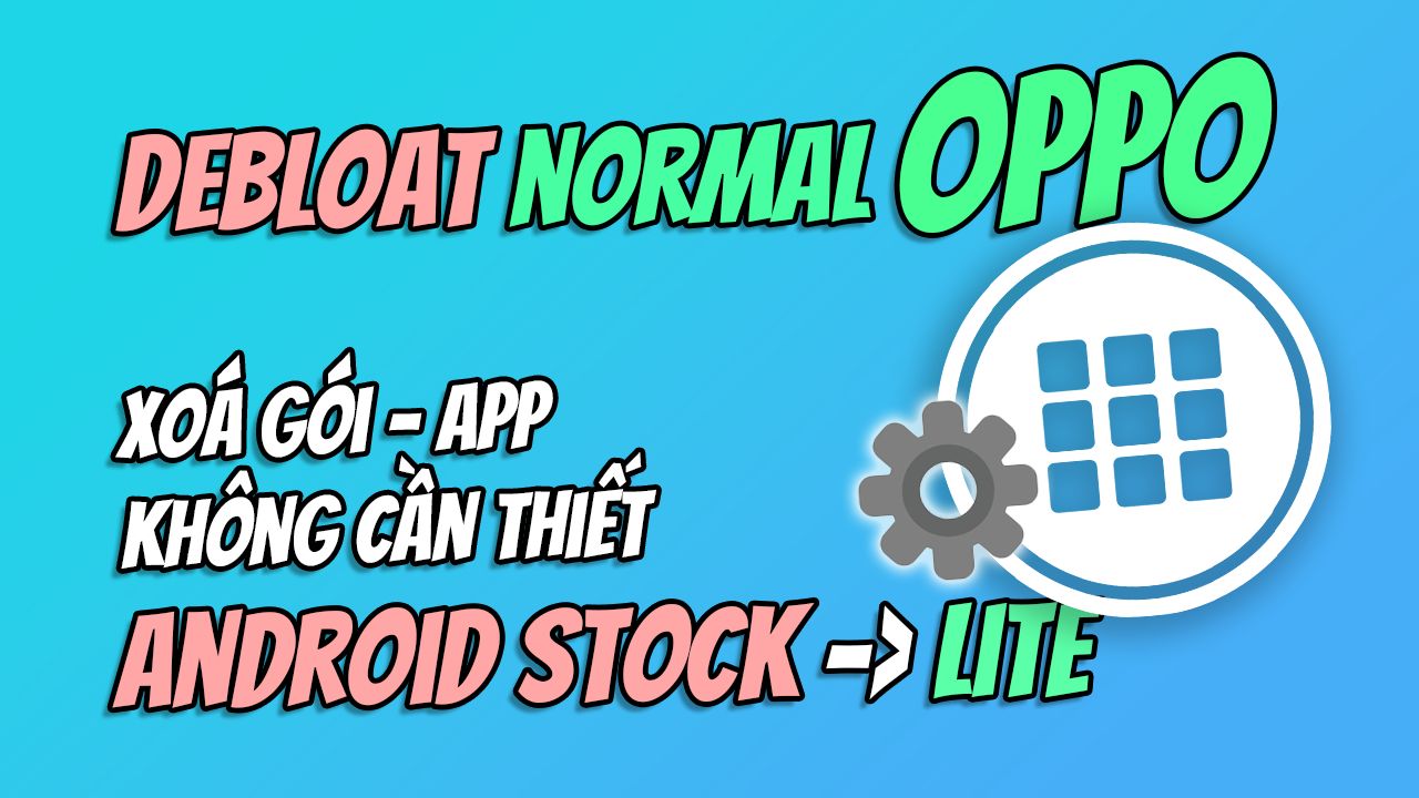 Tool Debloat Normal OPPO Android Osteup &ndash; Android Lite