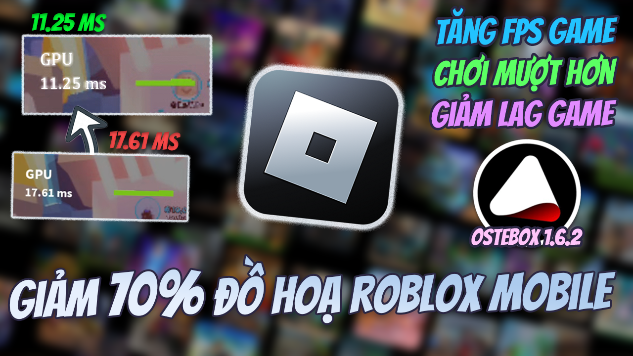 Si&ecirc;u Giảm Lag + 70% Đồ Hoạ Roblox Tr&ecirc;n Điện Thoại Androids