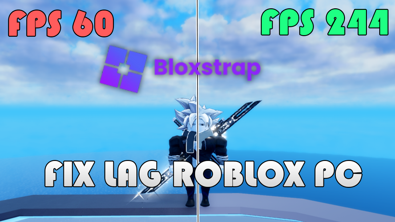 Fix Lag / Giảm Lag Roblox PC Với Bloxstrap