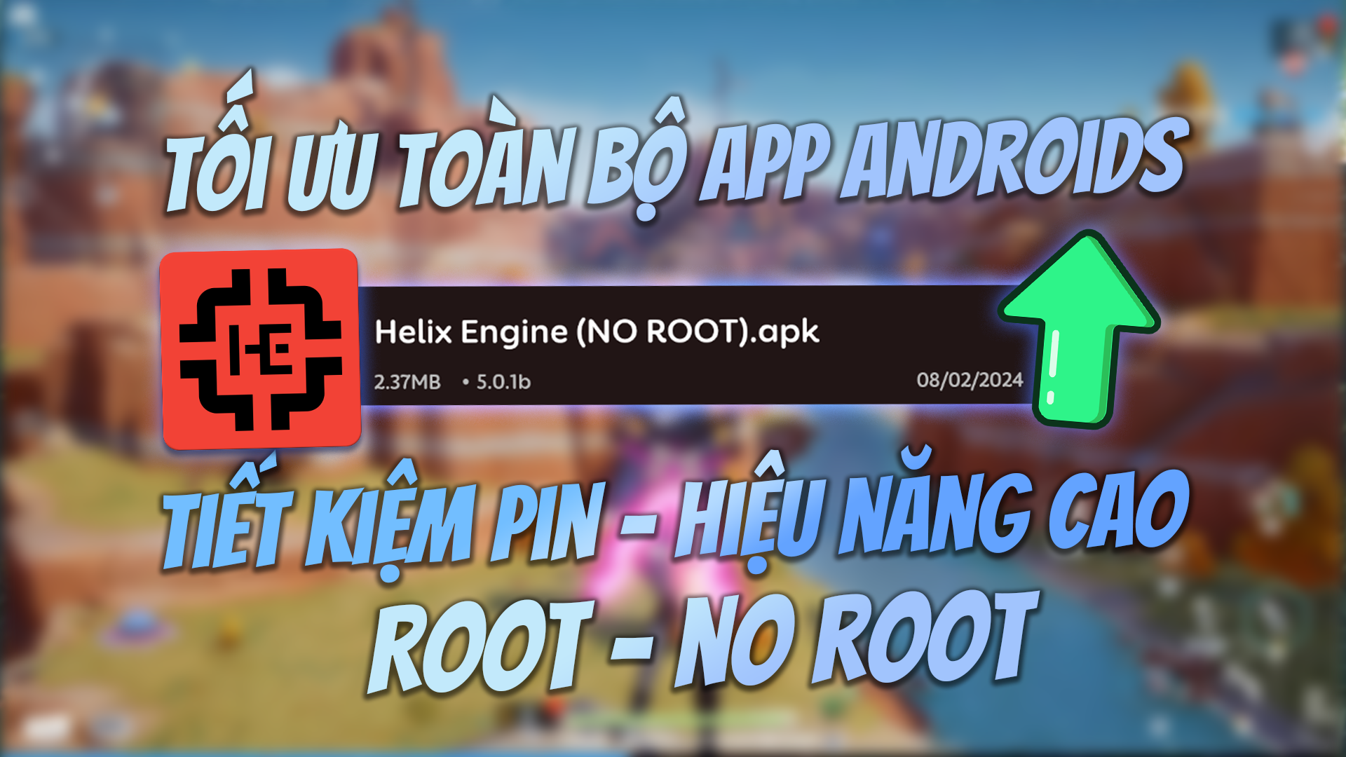 Helix Engine &ndash; Tối ưu to&agrave;n bộ app tr&ecirc;n androids